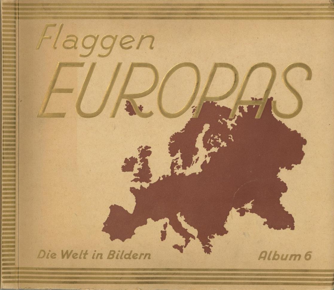 Sammelbild-Album Die Welt In Bildern Album 6 Flaggen Europas Um 1930 Komplett II - Guerra 1939-45