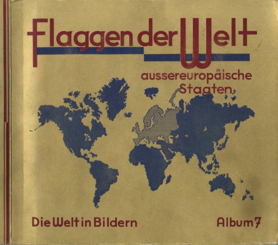 Sammelbild-Album Die Welt In Bildern Album 7 Flaggen Der Welt Um 1930 Komplett II - Oorlog 1939-45