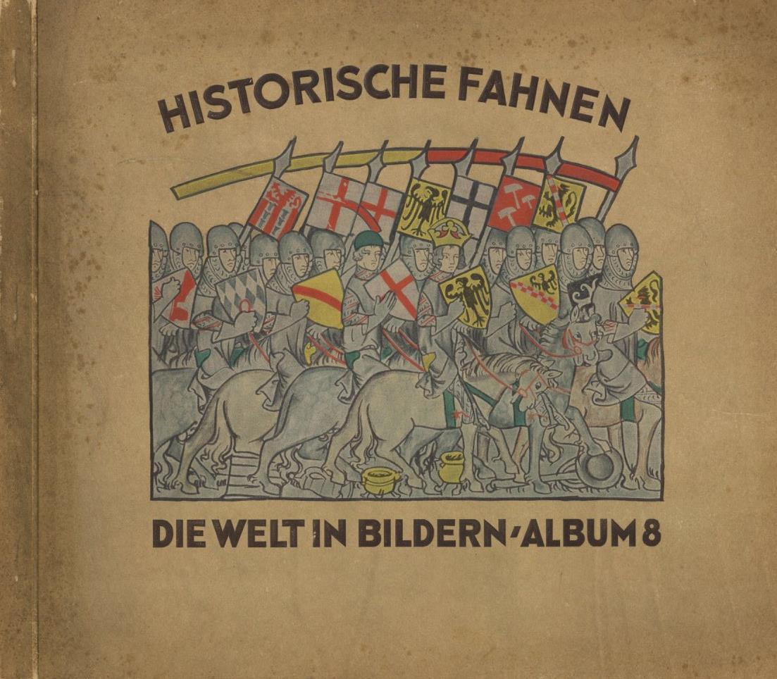 Sammelbild-Album Die Welt In Bildern Album 8 Historische Fahnen Um 1930 Komplett II - Oorlog 1939-45