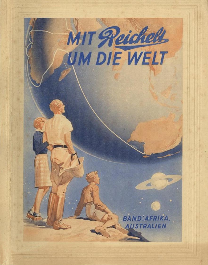 Sammelbild-Album Mit Reichelt Um Die Welt Afrika Australien Reichelt Ca. 1930 Komplett II - Oorlog 1939-45
