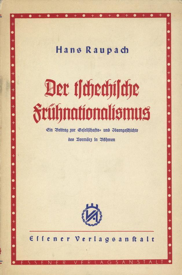 Buch WK II Der Tschechische Frühnationalismus Raupach, Hans 1939 Essener Verlagsanstalt 155 Seiten Schutzumschlag II - 5. Wereldoorlogen