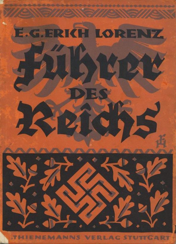 Buch WK II Führer Des Reichs Lorenz, E. G. Erich 1933 K. Thienemanns Verlag 89 Mit 4 Kreidezeichnungen Von Bauer, Karl P - 5. Wereldoorlogen
