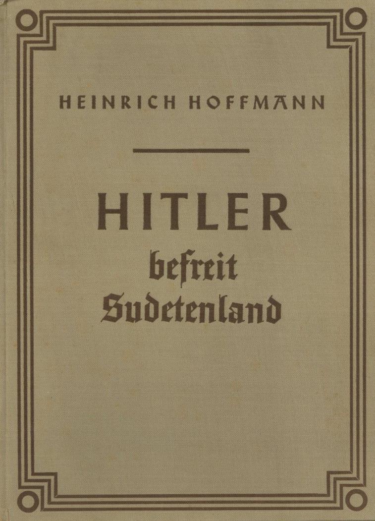 Buch WK II Hitler Befreit Sudetenland Bildband Hoffmann, Heinrich 1938 Zeitgeschichte Verlag Im Schuber II - 5. World Wars