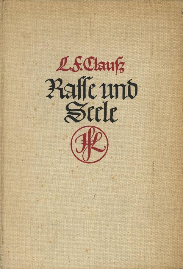 Buch WK II Rasse Und Seele Clauß, L. F. 1941 Verlag J. F. Lehmann 195 Seiten Diverse Abbildungen II (fleckig) - 5. Wereldoorlogen