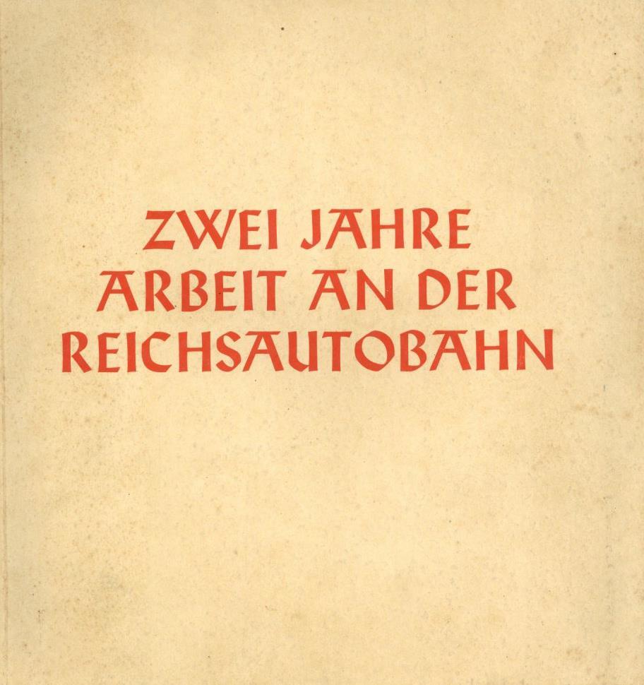 Buch WK II Zwei Jahre Arbeit An Der Reichsautobahn Bildband Hrsg. Gesellschaft Reichsautobahnen 1935 Verlag Volk Und Rei - 5. Wereldoorlogen