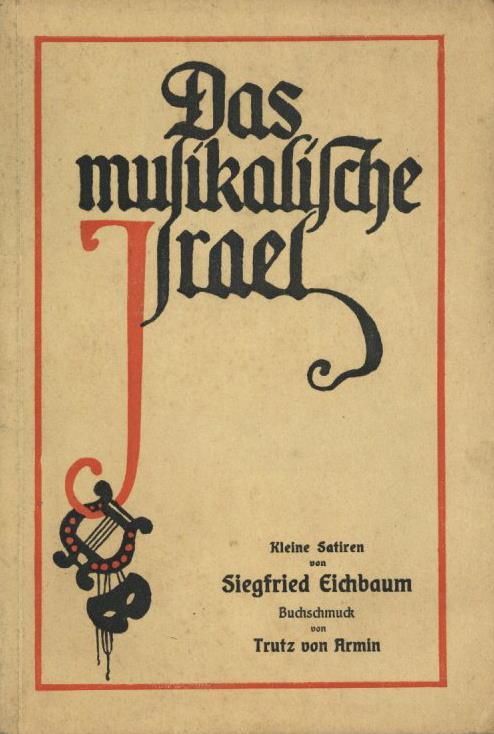Judaika Buch Das Musikalische Israel Eichbaum, Siegfried 1919 Fackel Verlag 79 Seiten Mit Vielen Bildern Von Armin, Trut - Jodendom