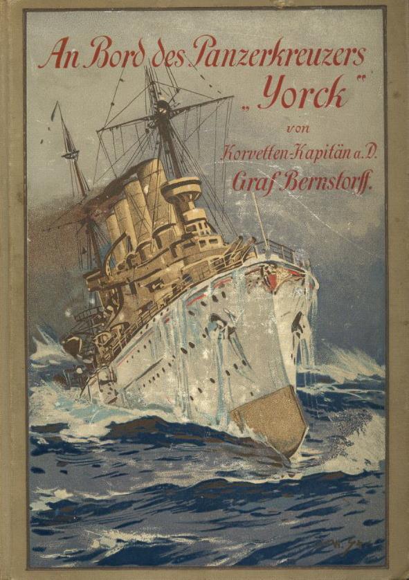 Marine Buch An Bord Des Panzerkreuzers Yorck Rund Um Die Erde Graf Bernstorff Ca. 1910 Mit Einem Farbigen Titelbild Und  - Andere & Zonder Classificatie