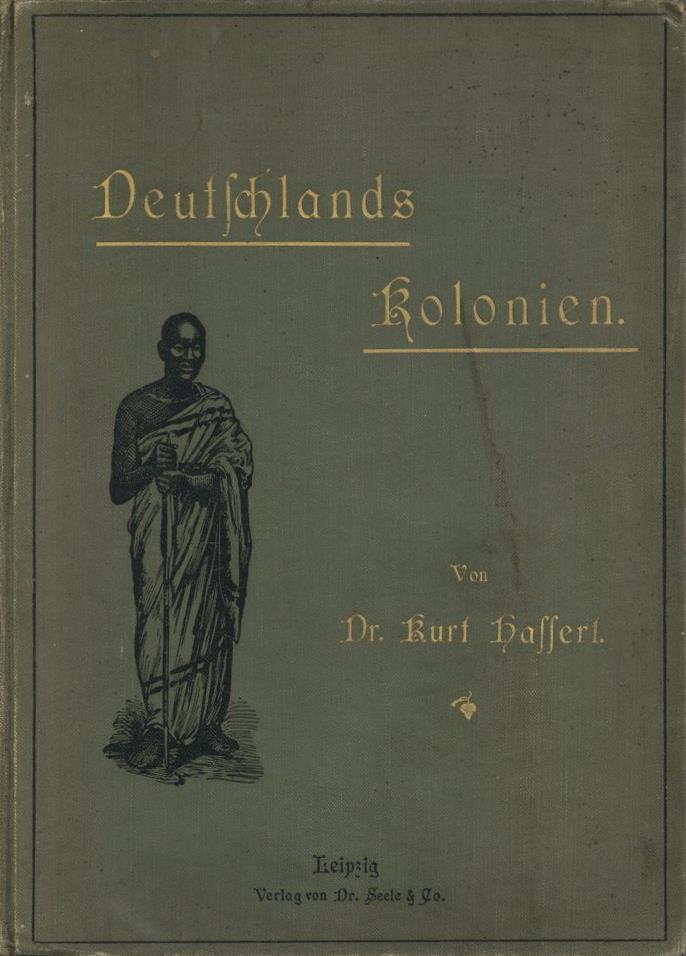 Buch Kolonien Deutschlands Kolonien Hassert, Kurt Dr. 1899 Verlag Dr. Seele & Co. 332 Seiten Div. Abbildungen Und Karten - Non Classés