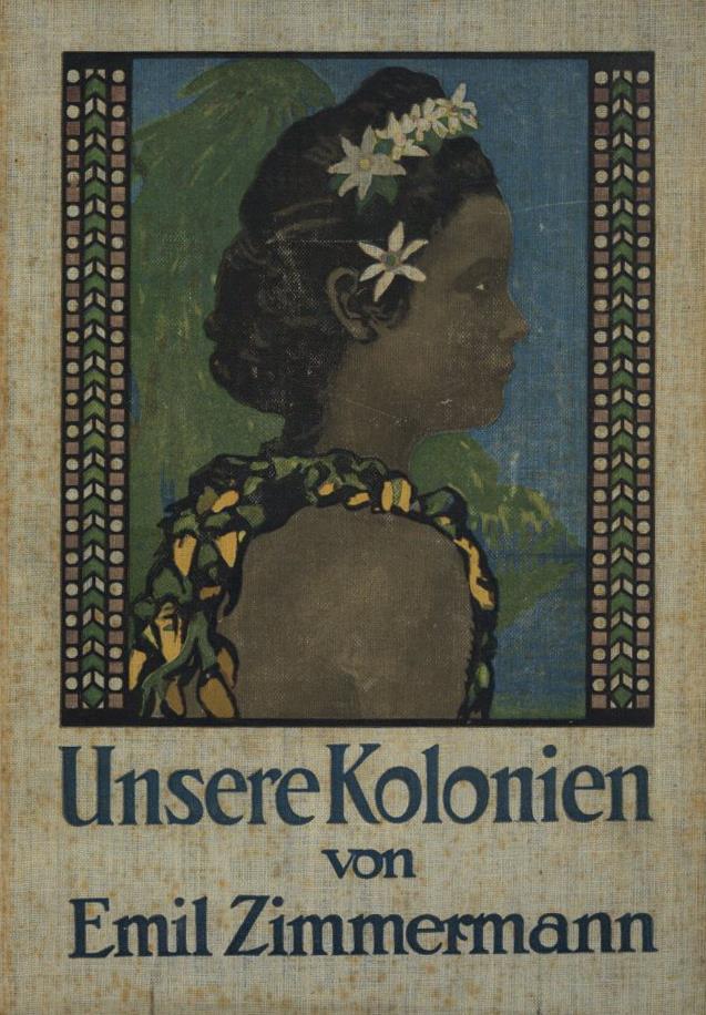 Buch Kolonien Unsere Kolonien Zimmermann, Emil 1912 Verlag Ullstein & Co. 431 Seiten Viele Abbildungen II Colonies - Non Classificati