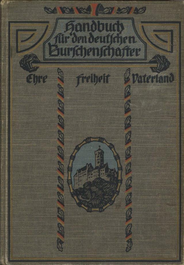 Studentika Buch Handbuch Für Den Deutschen Burschenschafter Böttger, Hugo Dr. 1912 Verlag Carl Heymanns 408 Seiten II - Autres & Non Classés