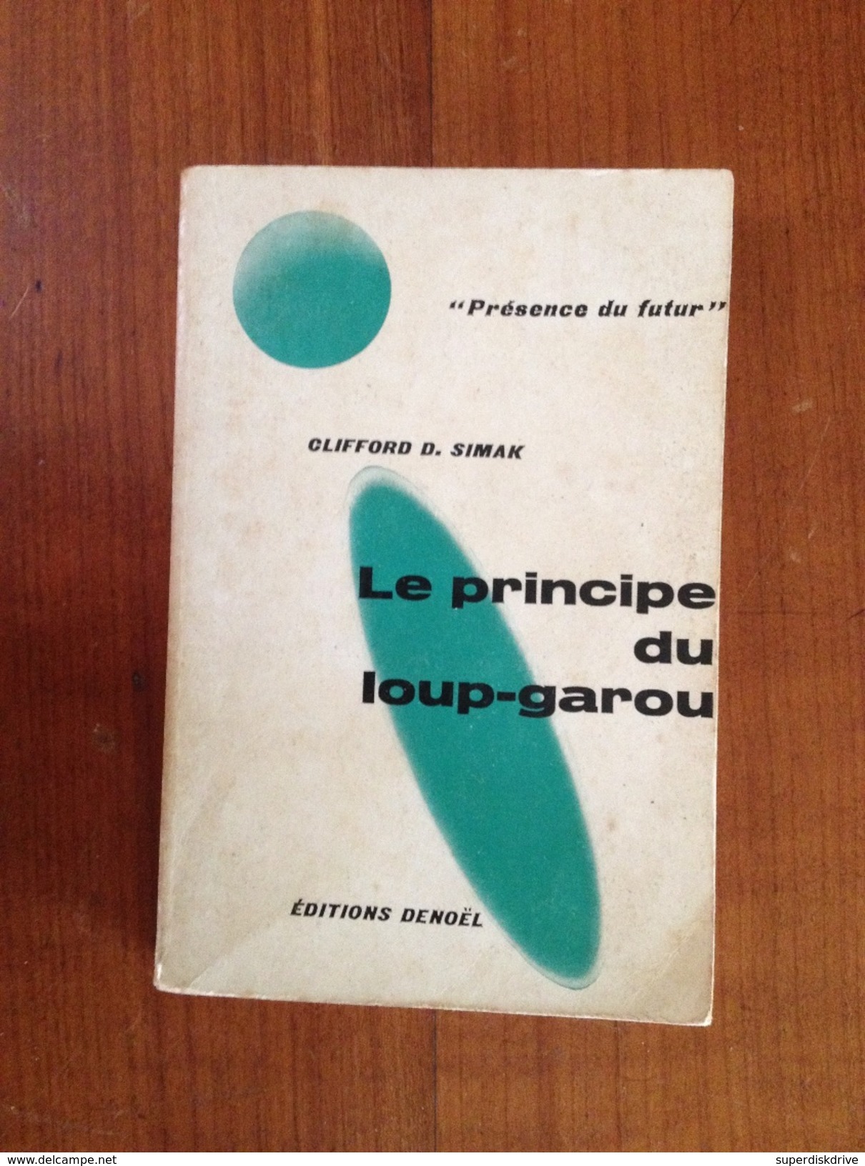 LE PRINCIPE DU LOUP-GAROU  Par  CLIFFORD D SIMAK 1968  DENOEL" PRÉSENCE DU FUTUR" - Présence Du Futur