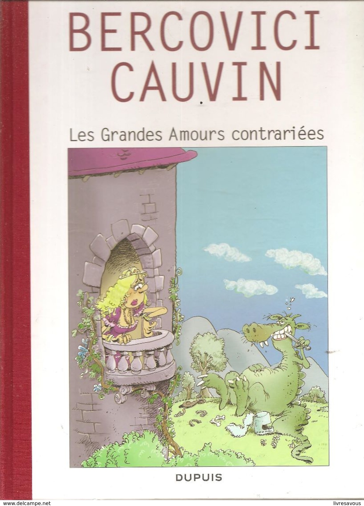 Les Grandes Amours Contrariées Par Bercovi Et Cauvin Editions Dupuis De 2008 - Tardi