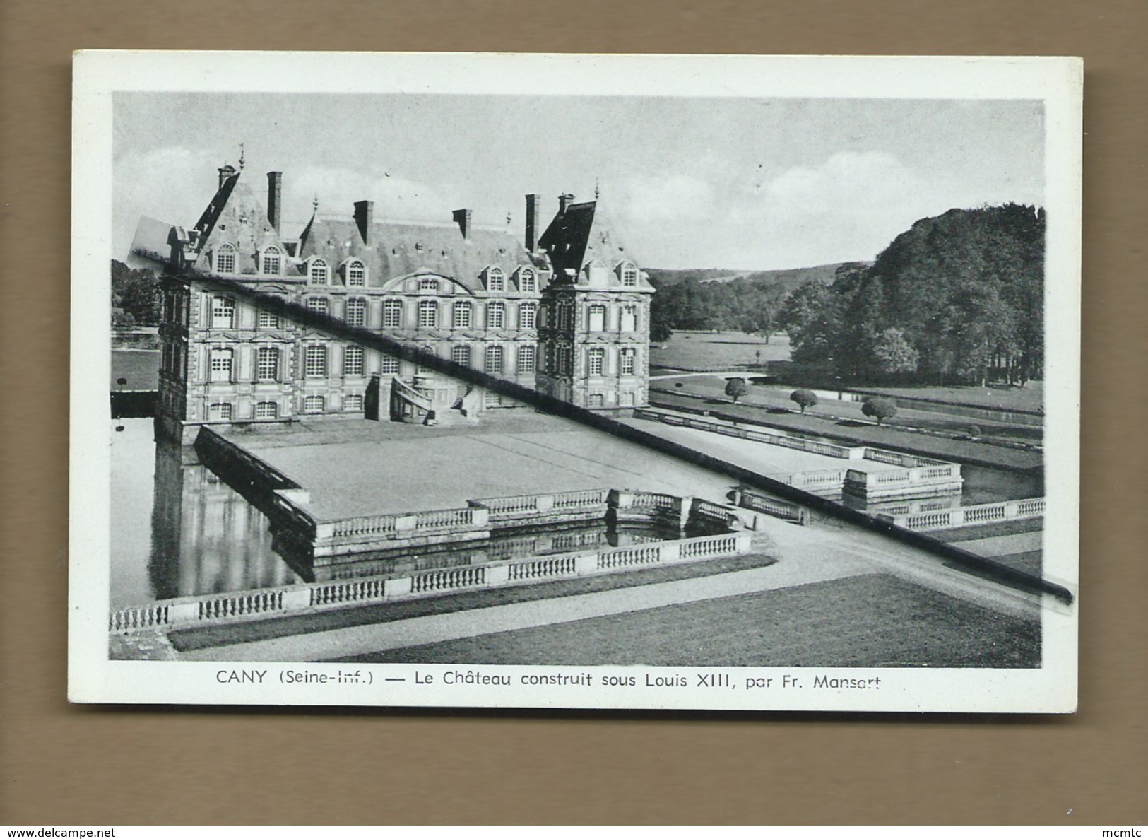 Carte -  Cany  -   (Seine -Inf.) - Le Château Construit Sous Louis XIII, Par Fr.Mansart - Cany Barville