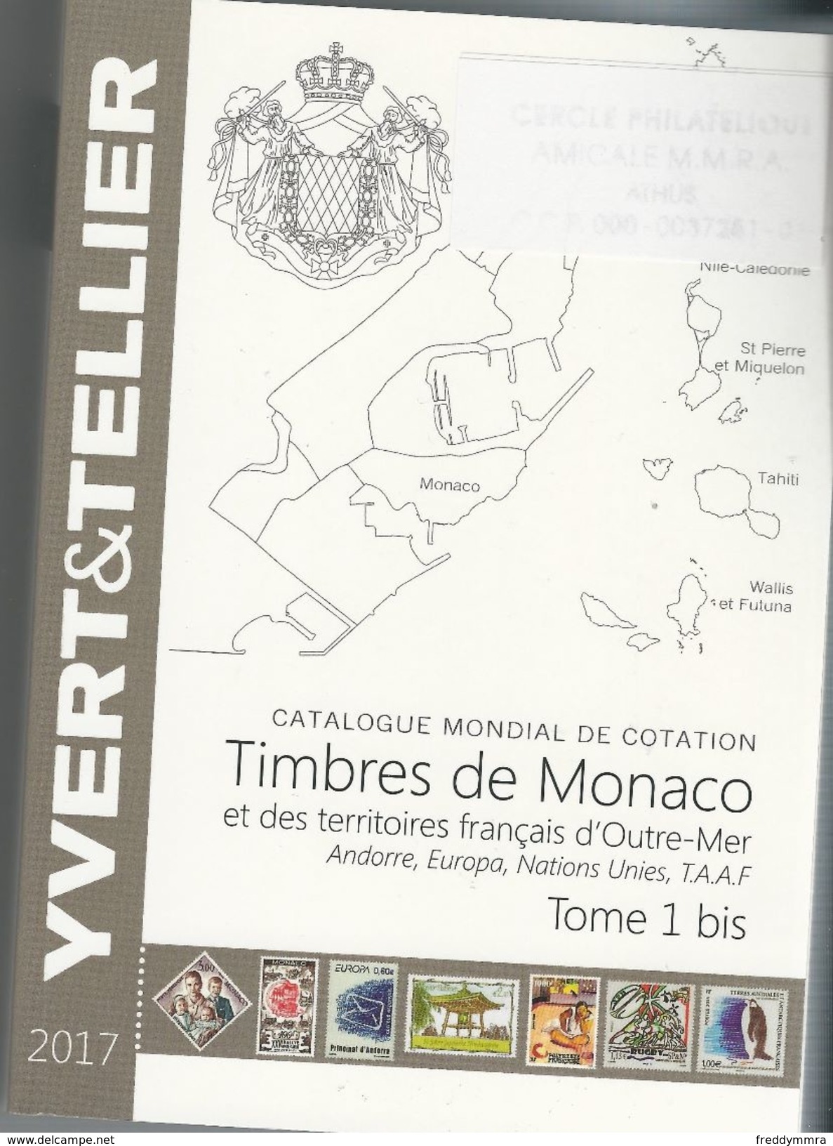 Catalogue Yvert & Tellier De Monaco Et Des Territoires Fr D'Outre-Mer, Andorre, Europa TAAF Etc....... 2017 - Andere & Zonder Classificatie