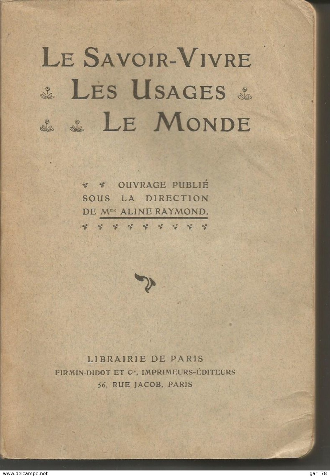 LE SAVOIR-VIVRE * LES USAGES * LE MONDE * Publié Sous La Direction De Aline RAYMOND - 1921 - Bricolage / Technique