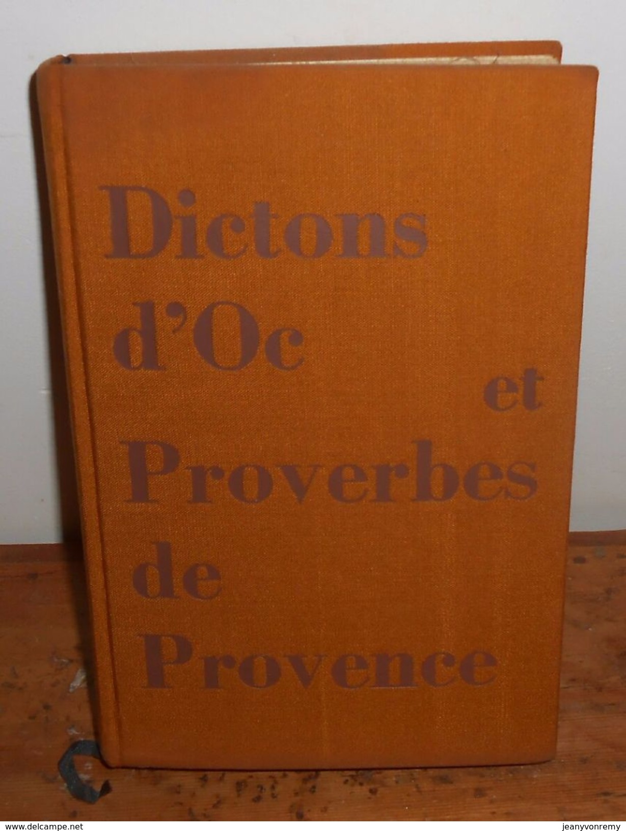 Dictons D'Oc Et Proverbes De Provence. Marie Mauron. - Provence - Alpes-du-Sud