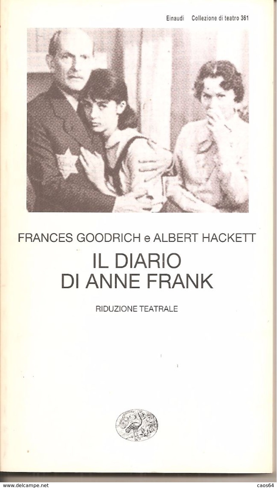 IL DIARIO DI ANNE FRANK - RIDUZIONE TEATRALE	  Frances Goodrich  Albert Hackett,    Einaudi - War 1939-45