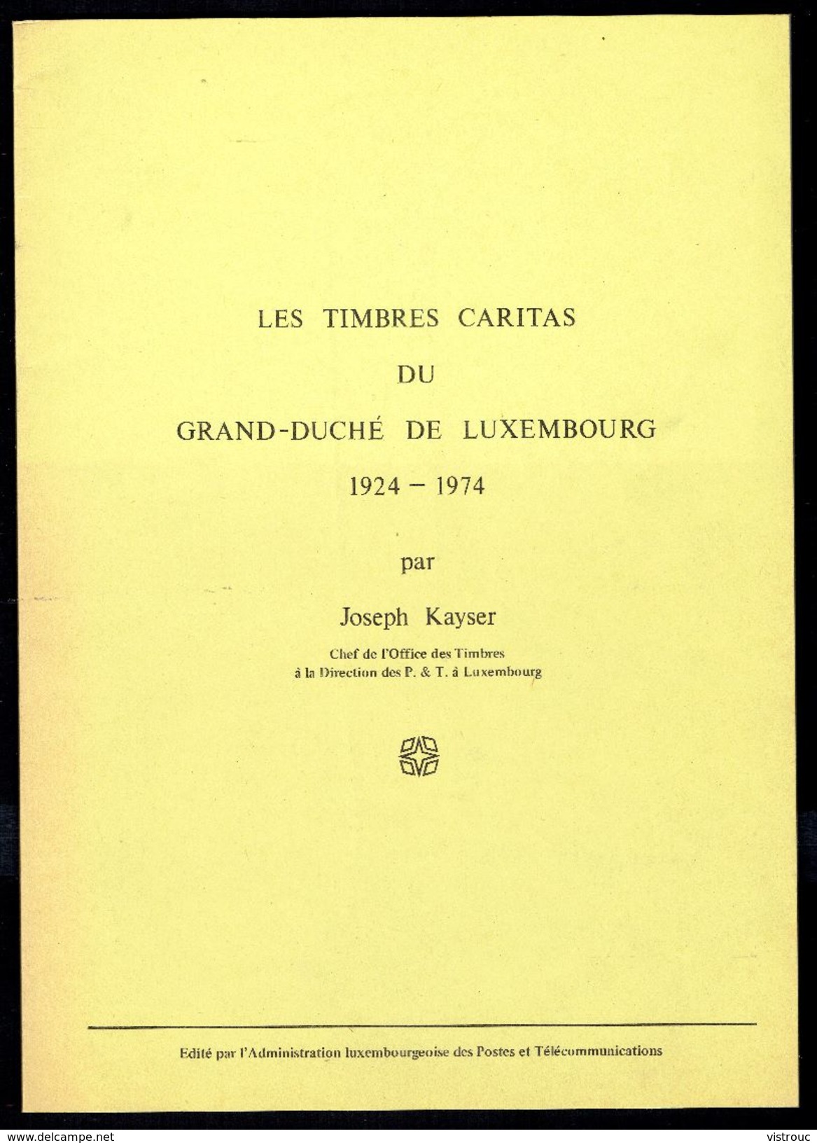 " Les Timbres CARITAS Du G.-D. De Luxembourg 1924-1974 " Ed. De L'Admin. Lux. Des Poste Et Télécoms. - FR/DE. - Motive