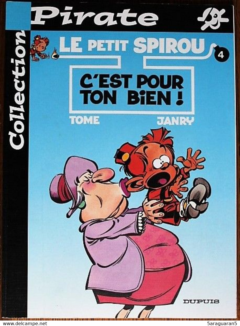 BD LE PETIT SPIROU - 4 - C'est Pour Ton Bien - Rééd. Pirate 2001 - Petit Spirou, Le