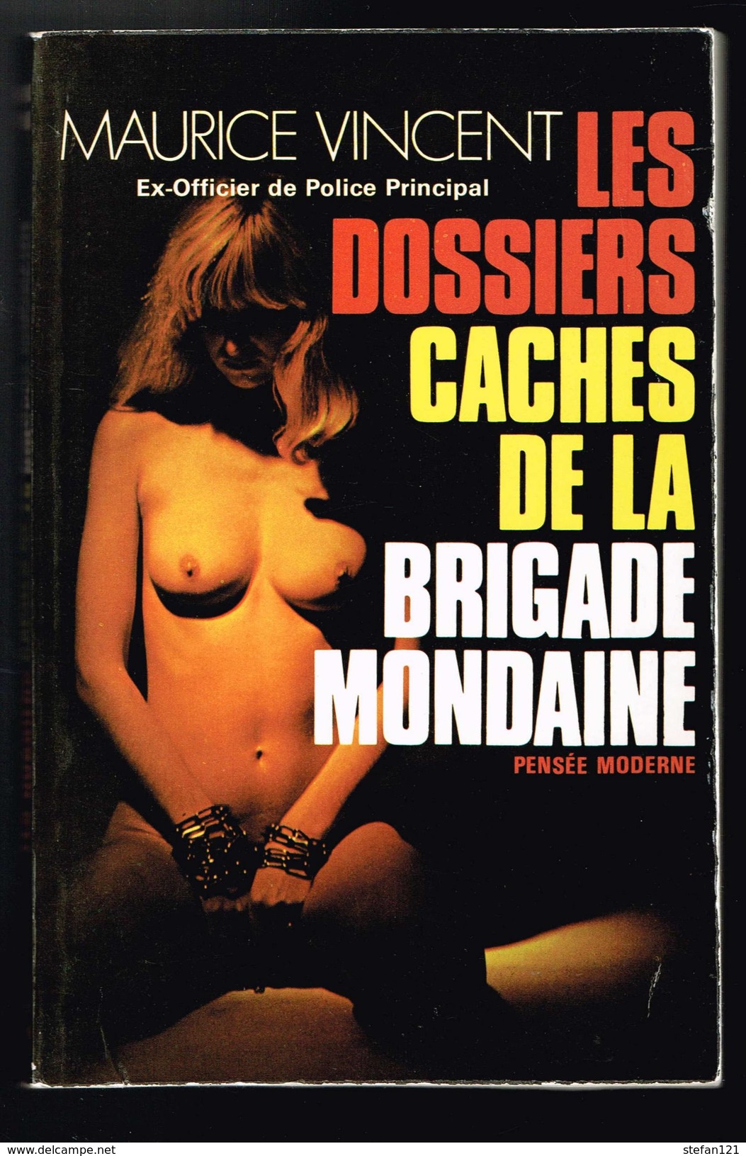Les Dossiers Cachés De La Brigade Mondaine - Maurice Vincent - 1975 - 286 Pages 20 X 13 Cm - History