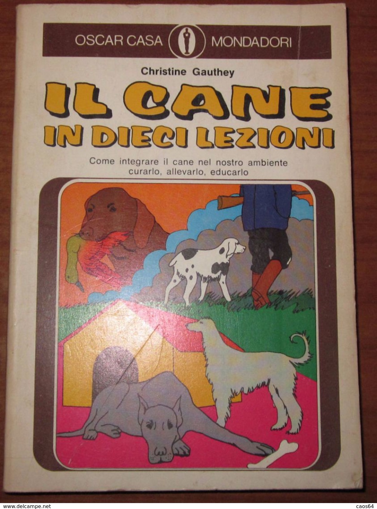 Il Cane In Dieci Lezioni	  Christine Gauthey  Mondadori - Gezelschapsdieren