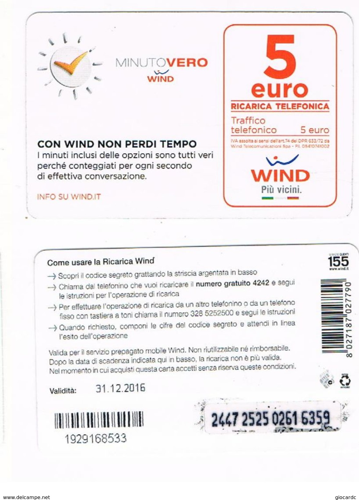WIND ITALIA - CAT.C.&C.(11^ EDIZ.) NC - MINUTO VERO 5 EURO SC. 31.12.2016  - USATA (RIF. CP) - Schede GSM, Prepagate & Ricariche