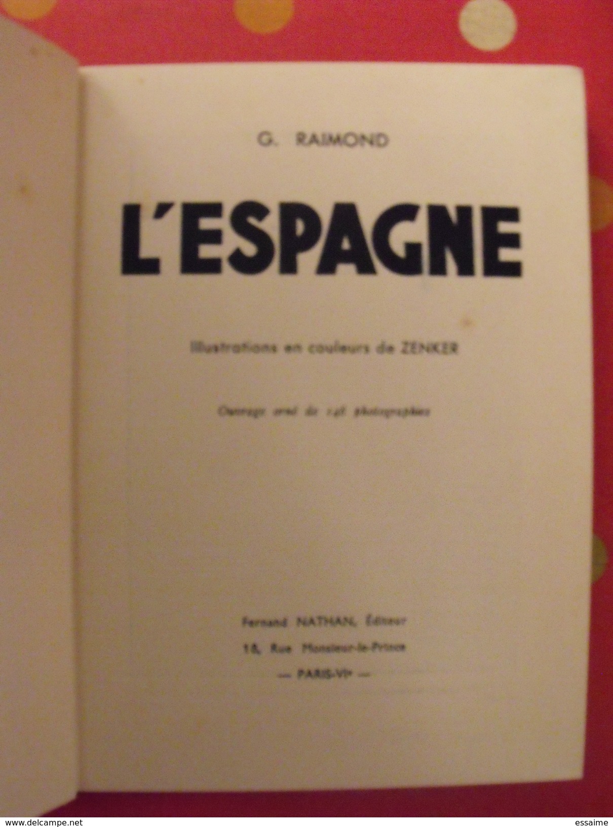 L'Espagne. G. Raimond. Fernand Nathan 1948. Illust Zenker - Non Classificati