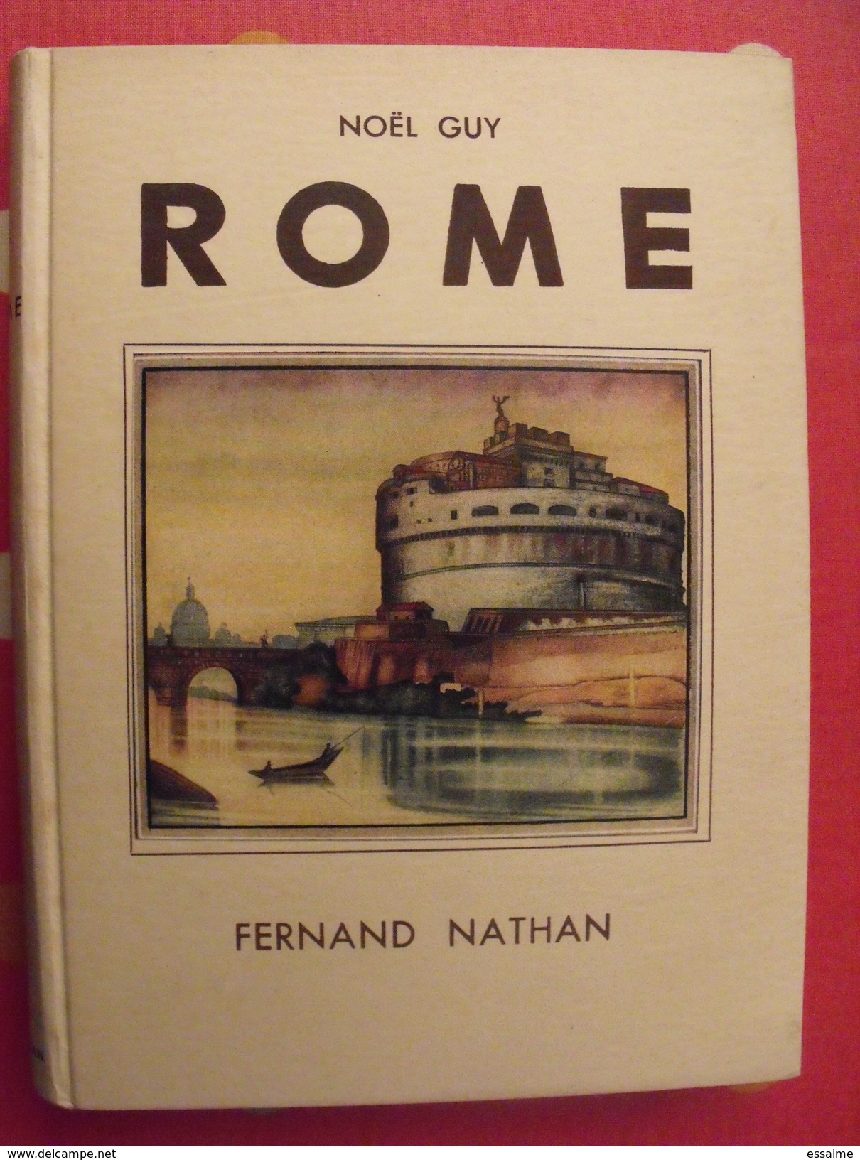 Rome. Noël Guy. Fernand Nathan 1934. Illust Marilac - Zonder Classificatie