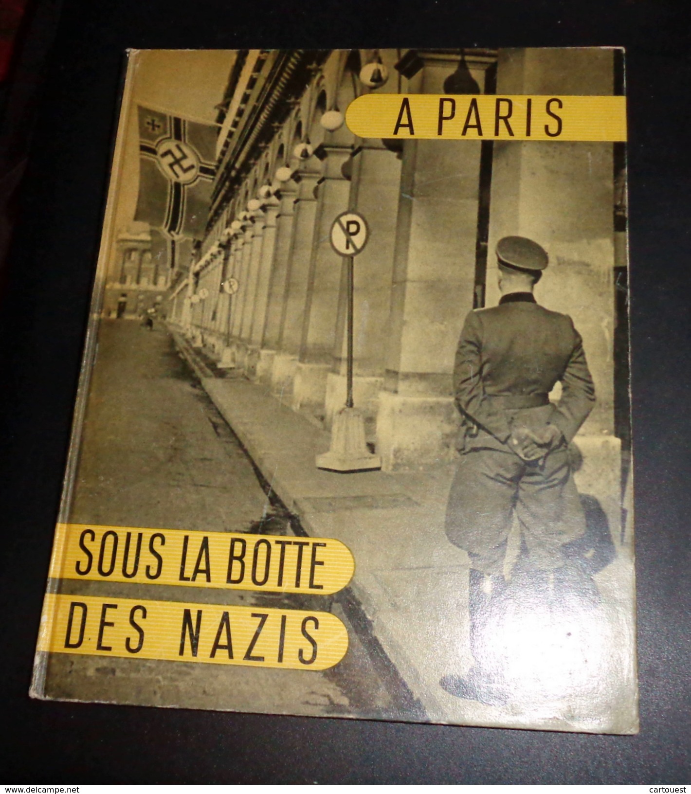 A Paris Sous La Botte Des NAZIS ‎éditions ORIGINALE Raymond Schall 28 Novembre 1944 PRESSES DRAEGER FRERES MONTROUGE - Guerre 1939-45