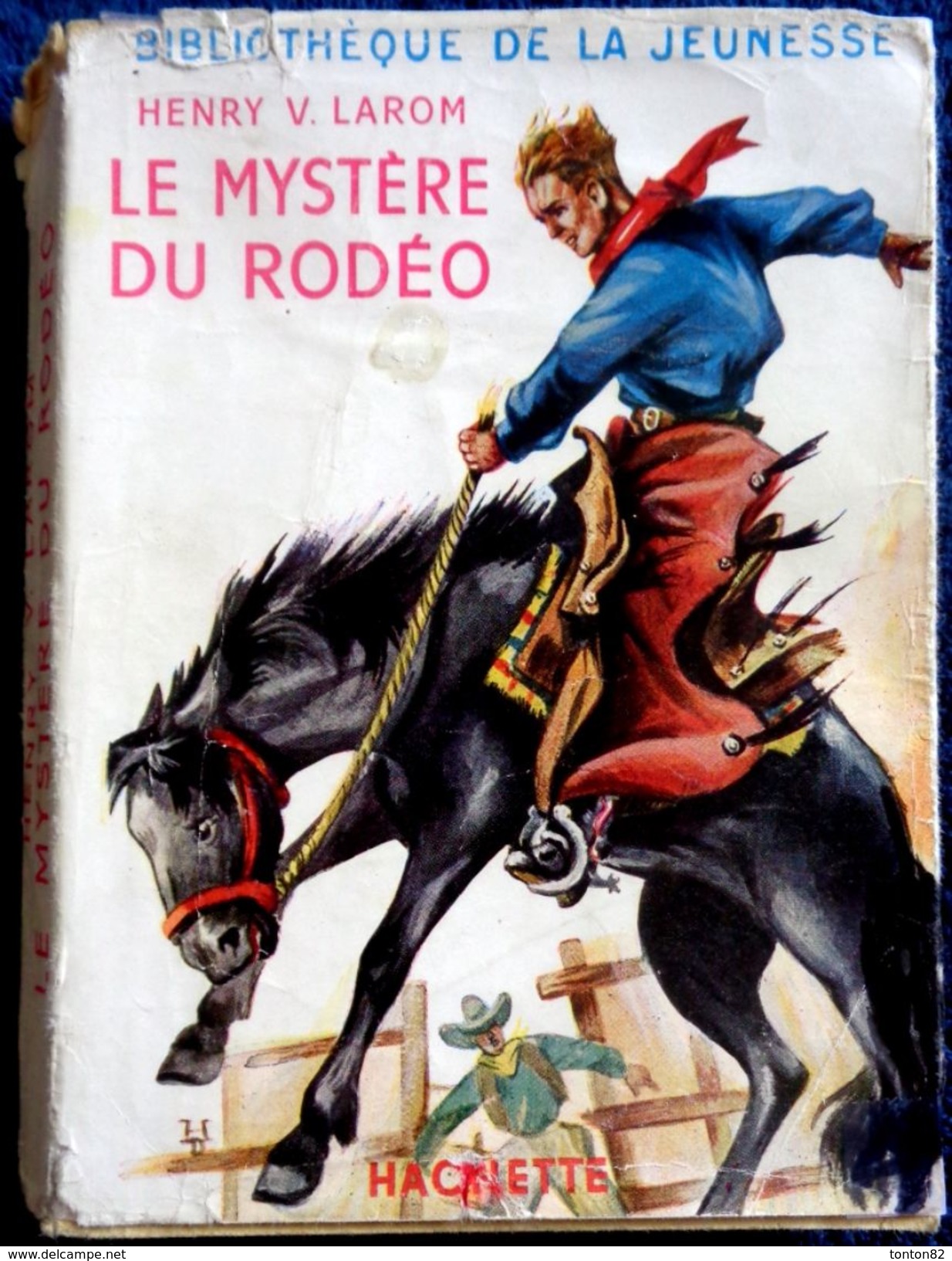 Henry V. Larom - Le Mystère Du Rodéo - Bibliothèque De La Jeunesse - ( 1954 ) . - Bibliotheque De La Jeunesse