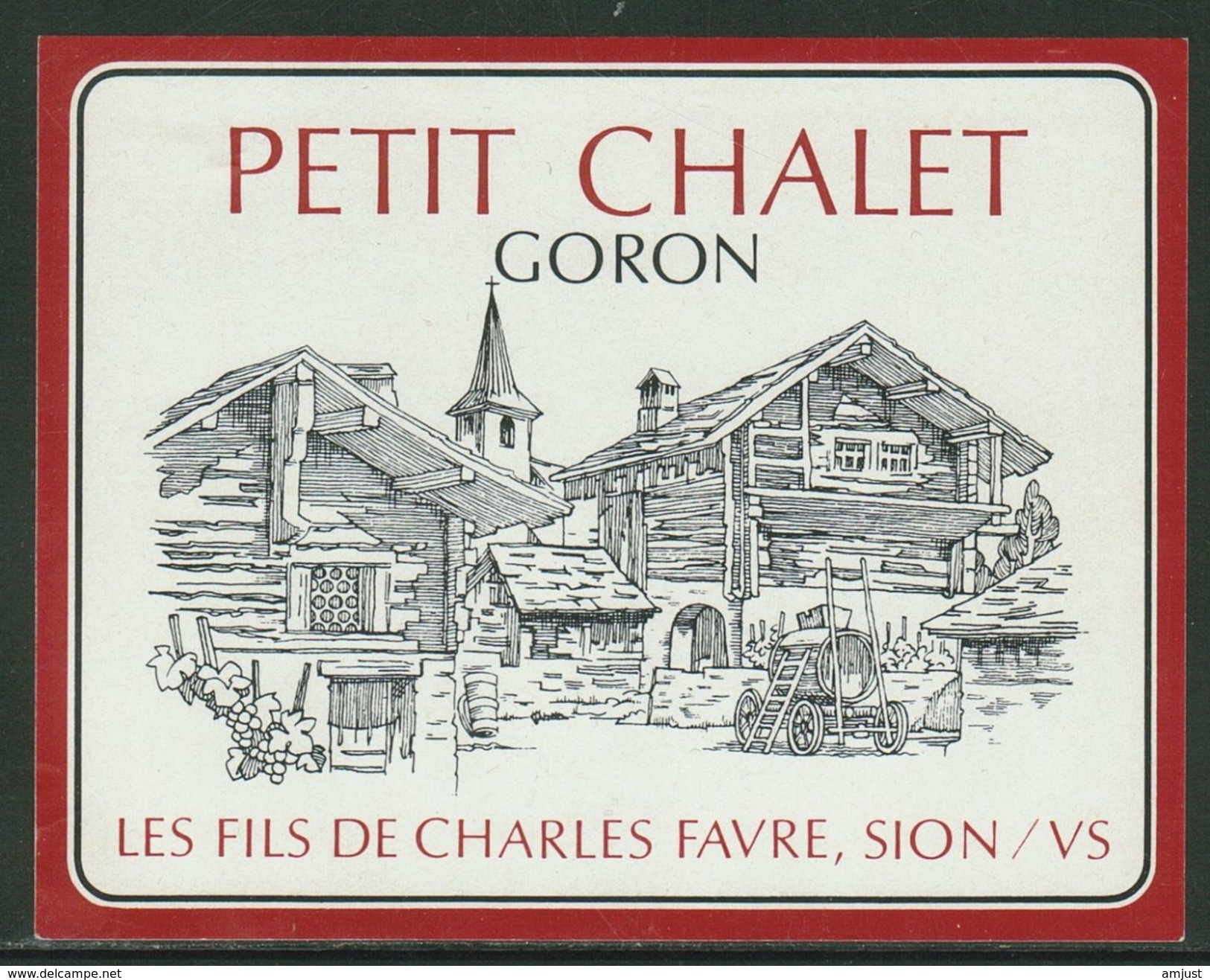 Rare // Etiquette //J Goron, Petit Chalet, Les Fils De Charles Favre, Sion, Valais - Autres & Non Classés