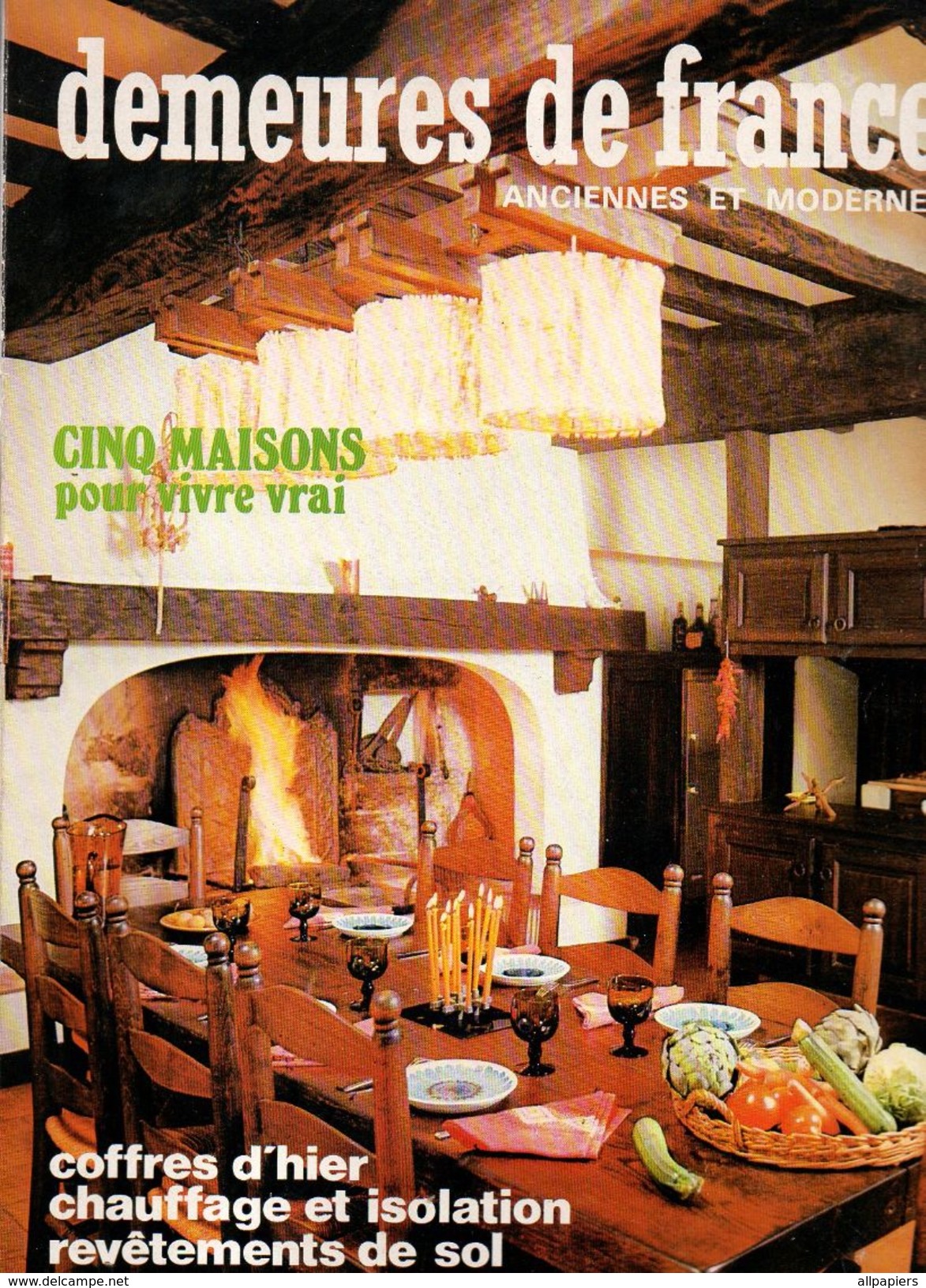 Demeures De France Anciennes Et Modernes N°48-49 Cinq Maisons Pour Vivre Vrai - Coffres D'hier - Chauffage Et Isolation - Maison & Décoration