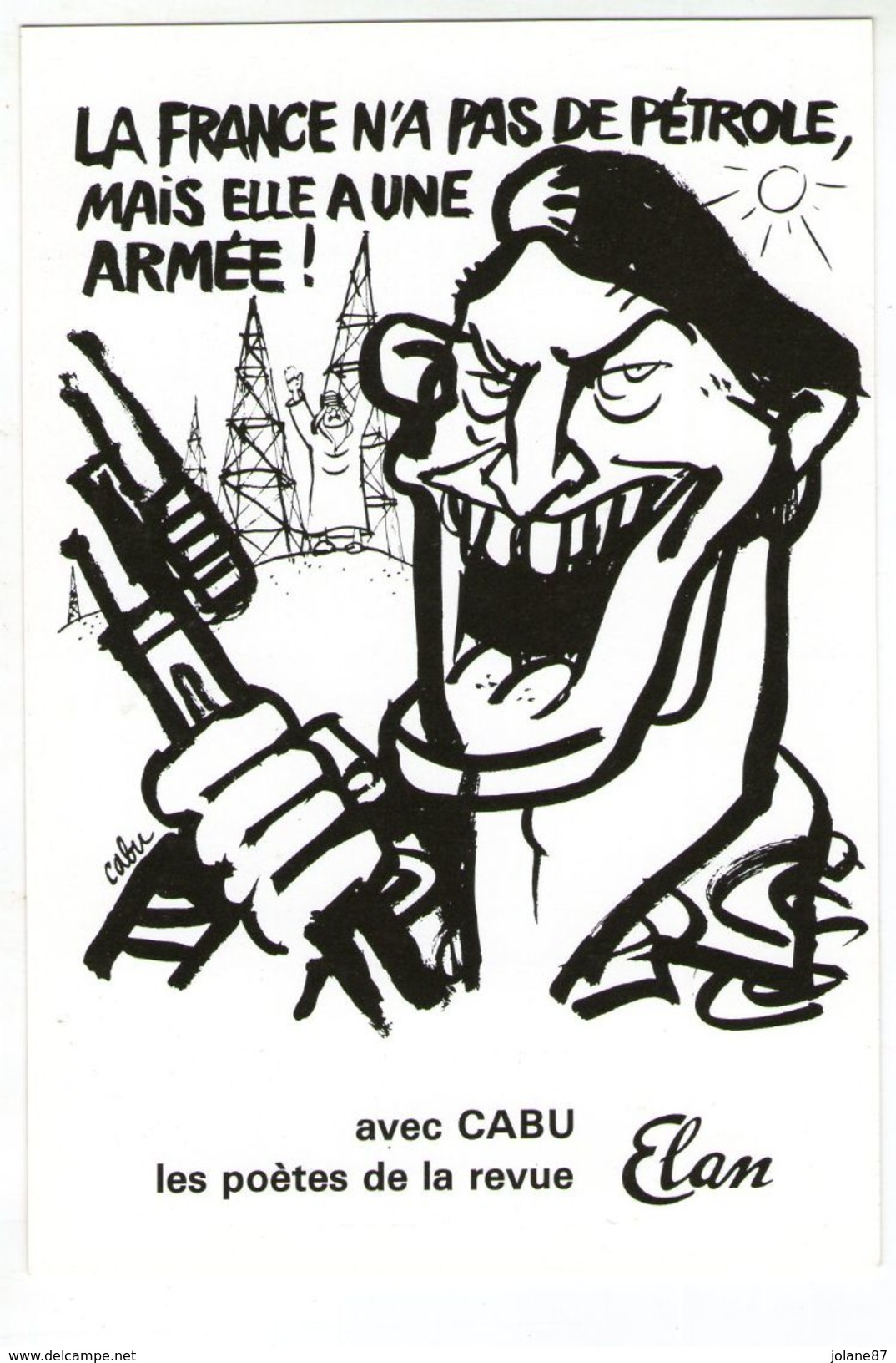 CPM  ILLUSTRATEUR CABU     LA FRANCE N A PAS DE PETROLE MAIS ELLE A UNE ARMEE - Cabu