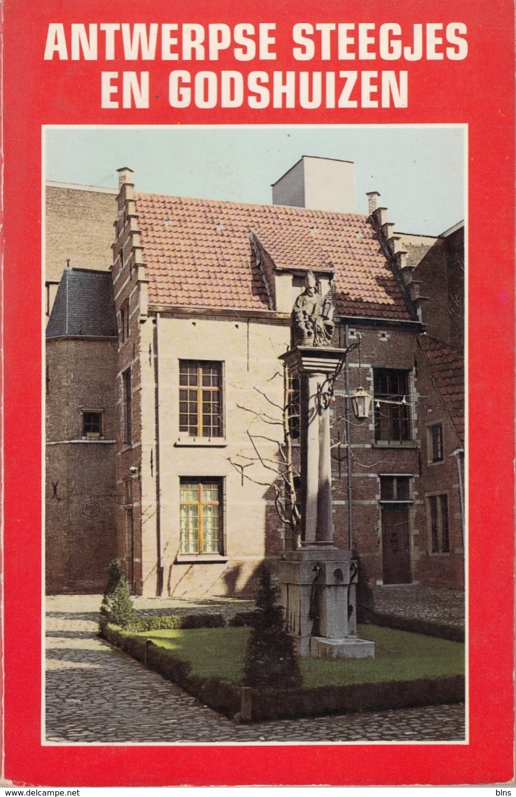 Antwerpse Steegjes En Godshuizen - Histoire