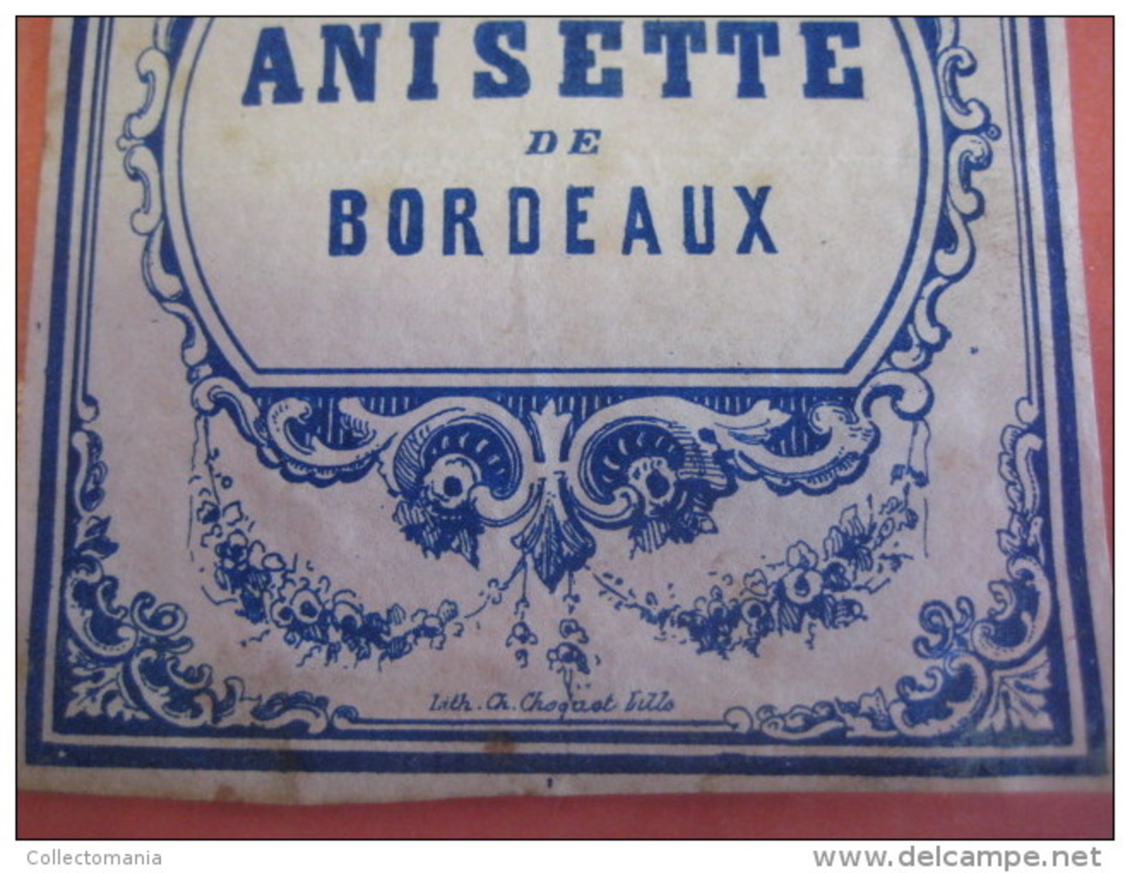 1 ETIQUETTE XIX Ième -  Litho  ANISETTE De Bordeaux - Imprimeur Ch. CHOQUET Lillo - Flowers