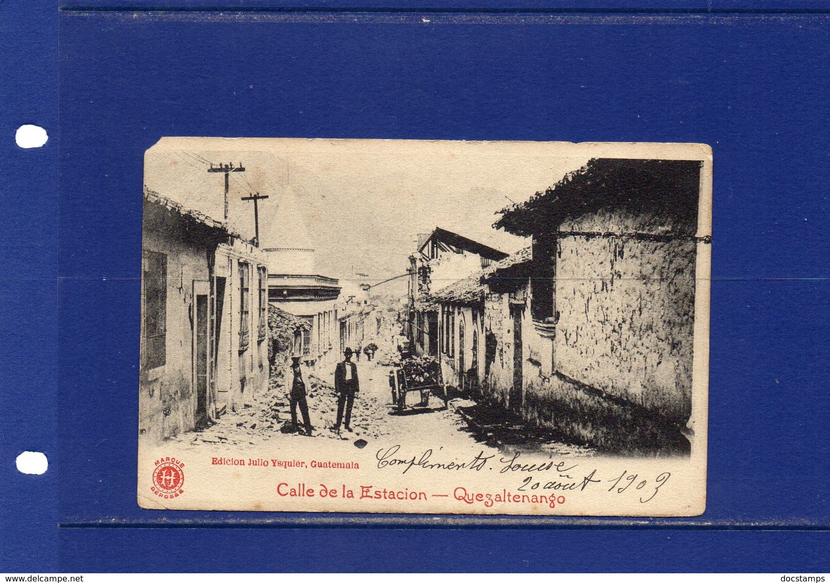 ##(YEL-POSTCARDS-Guatemala - Quezaltenango -used 1903 - Calle De La Estacion  -  Earthquake 18 April 1902 - Guatemala