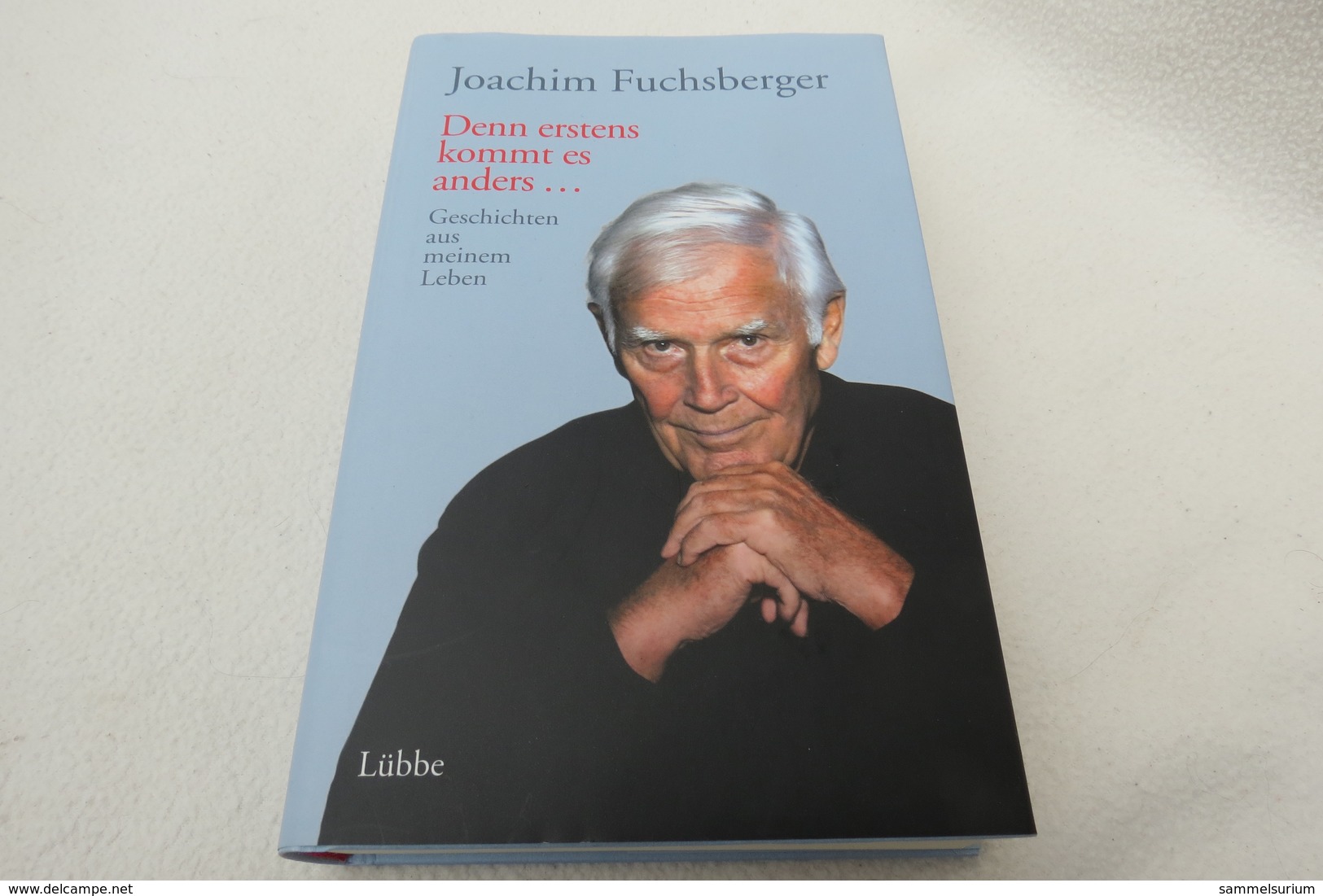 Joachim Fuchsberger "Denn Erstens Kommt Es Anders..." Geschichten Aus Meinem Leben - Biografía & Memorias