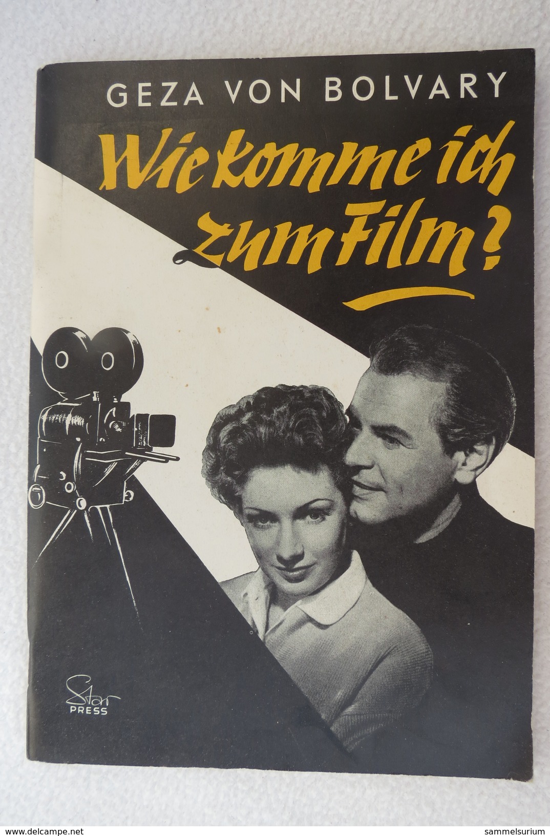 Geza Von Bolvary "Wie Komme Ich Zum Film?" Star Press Verlag - Film