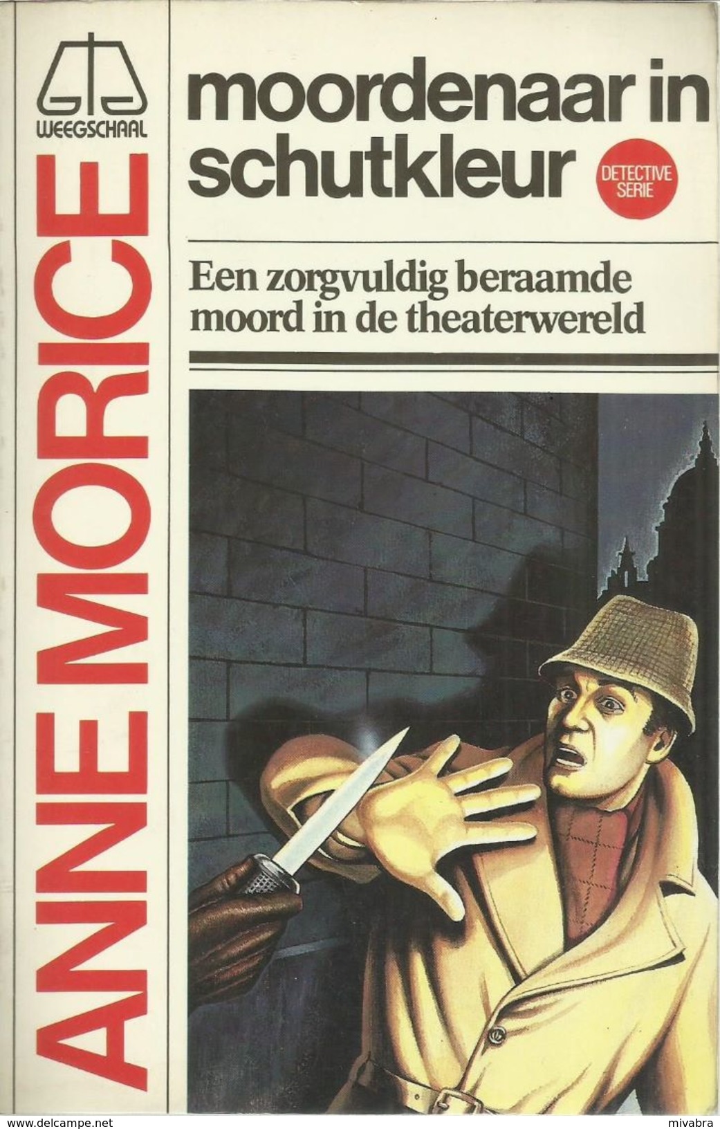 MOORDENAAR IN SCHUTKLEUR - ANNE MORICE - WEEGSCHAAL DETECTIVE SERIE N° 6 - 1e Druk 1982 - Détectives & Espionnages