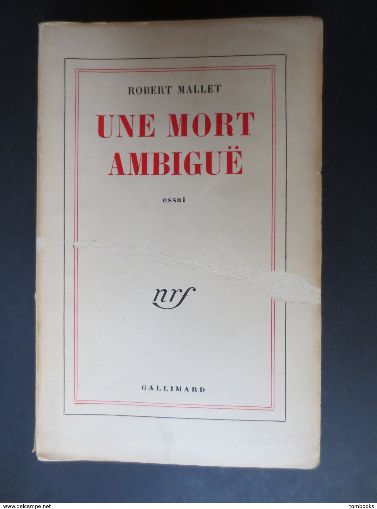 Robert Mallet - Une Mort Ambiguë - Essai - Renvoi D'auteur Et Lettre à L'att  Armand Salacrou - Gallimard - 1955 - - Livres Dédicacés