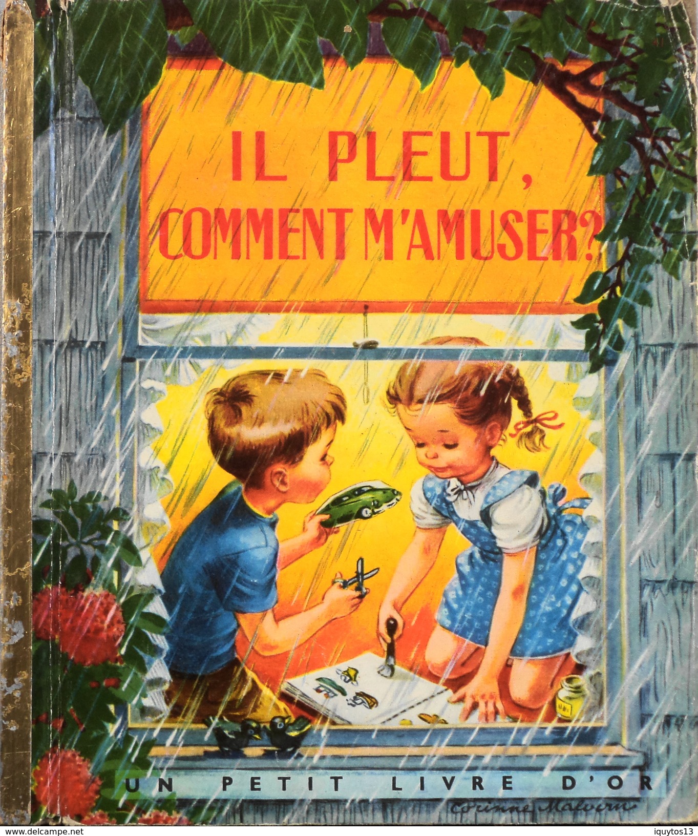 IL PLEUT COMMENT S'AMUSER - Illust. De C. MALVERN - Un Petit Livre D'Or - Les Ed. COCORICO - Daté : 3 - 1952 - BE - Contes