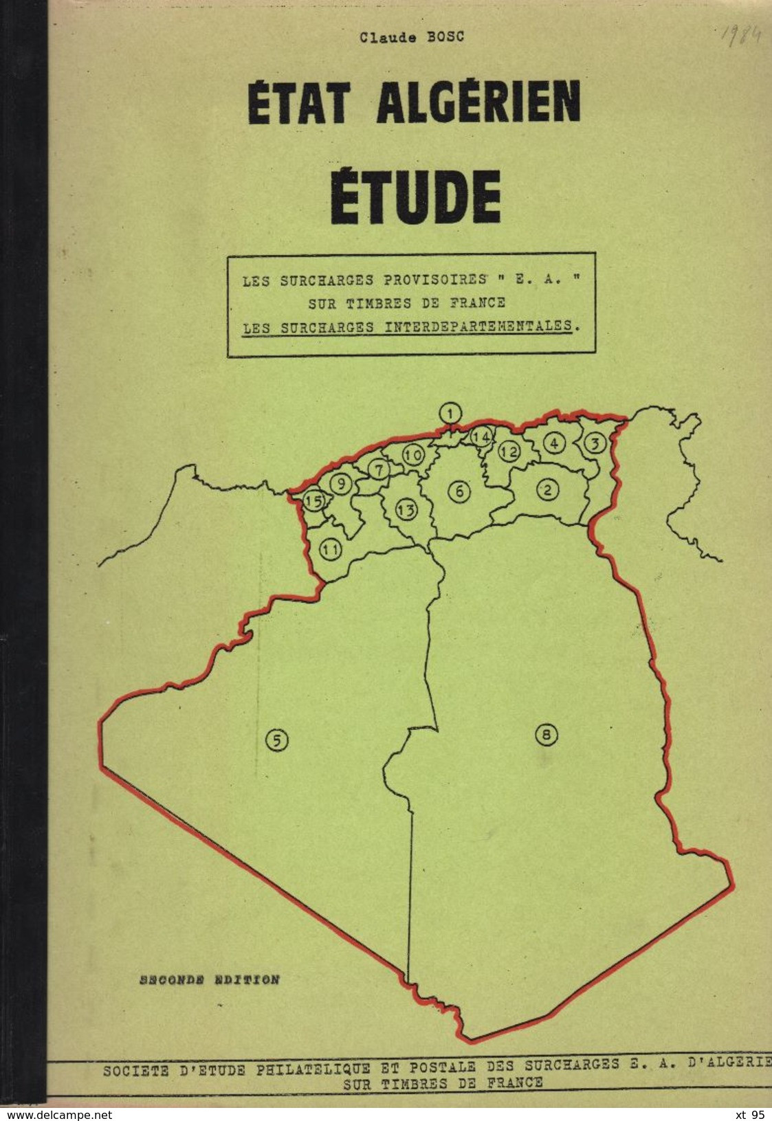 Etude Etat Algerien - Claude Bosc - Surcharges Interdepartementales - 28 Pages - Port 3.00 Euros - Autres & Non Classés