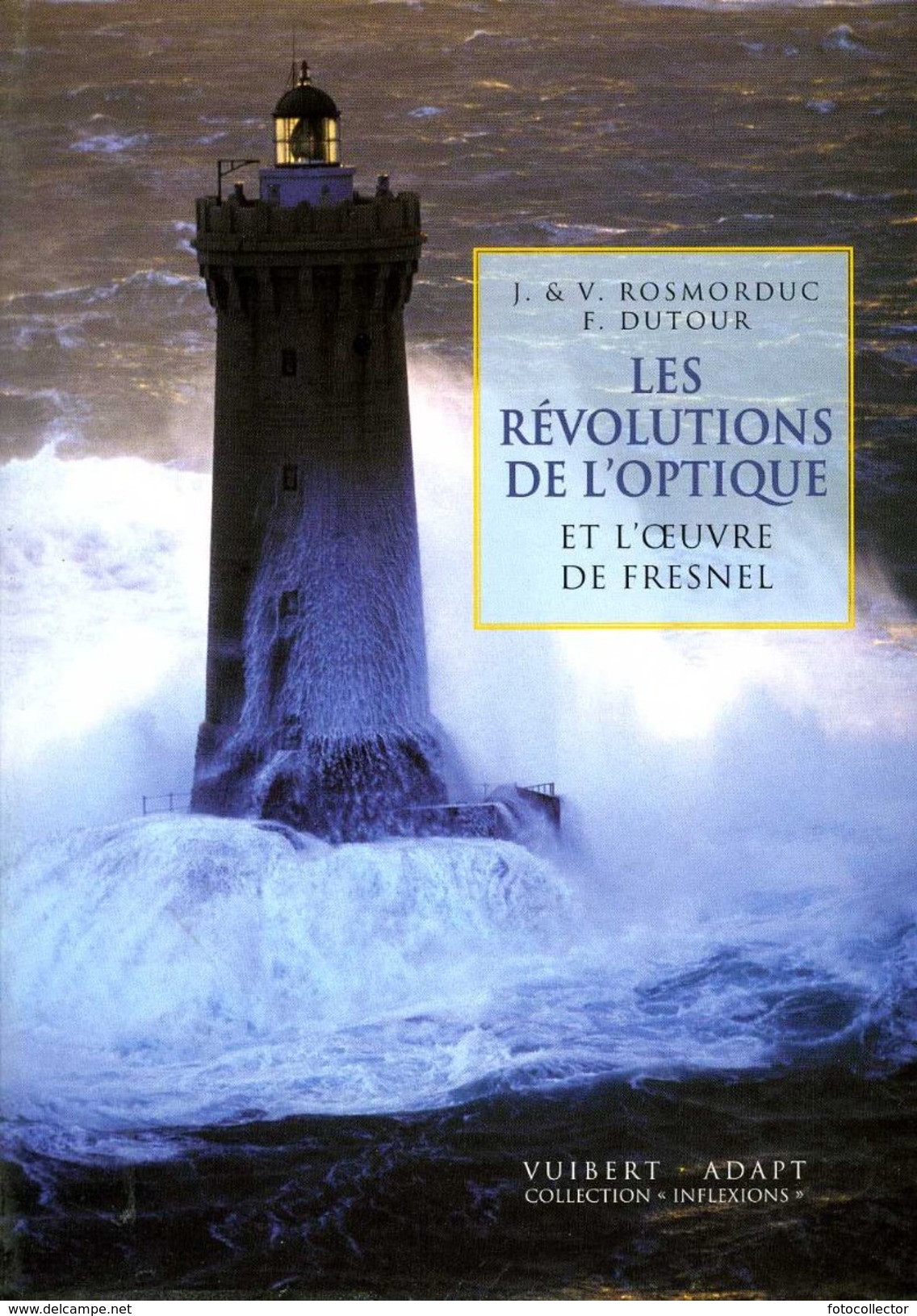 Les Révolutions De L'optique Et L'oeuvre De Fresnel Par Dutour Et Rosmorduc (ISBN 2711753646 EAN 9782711753642) - Sciences
