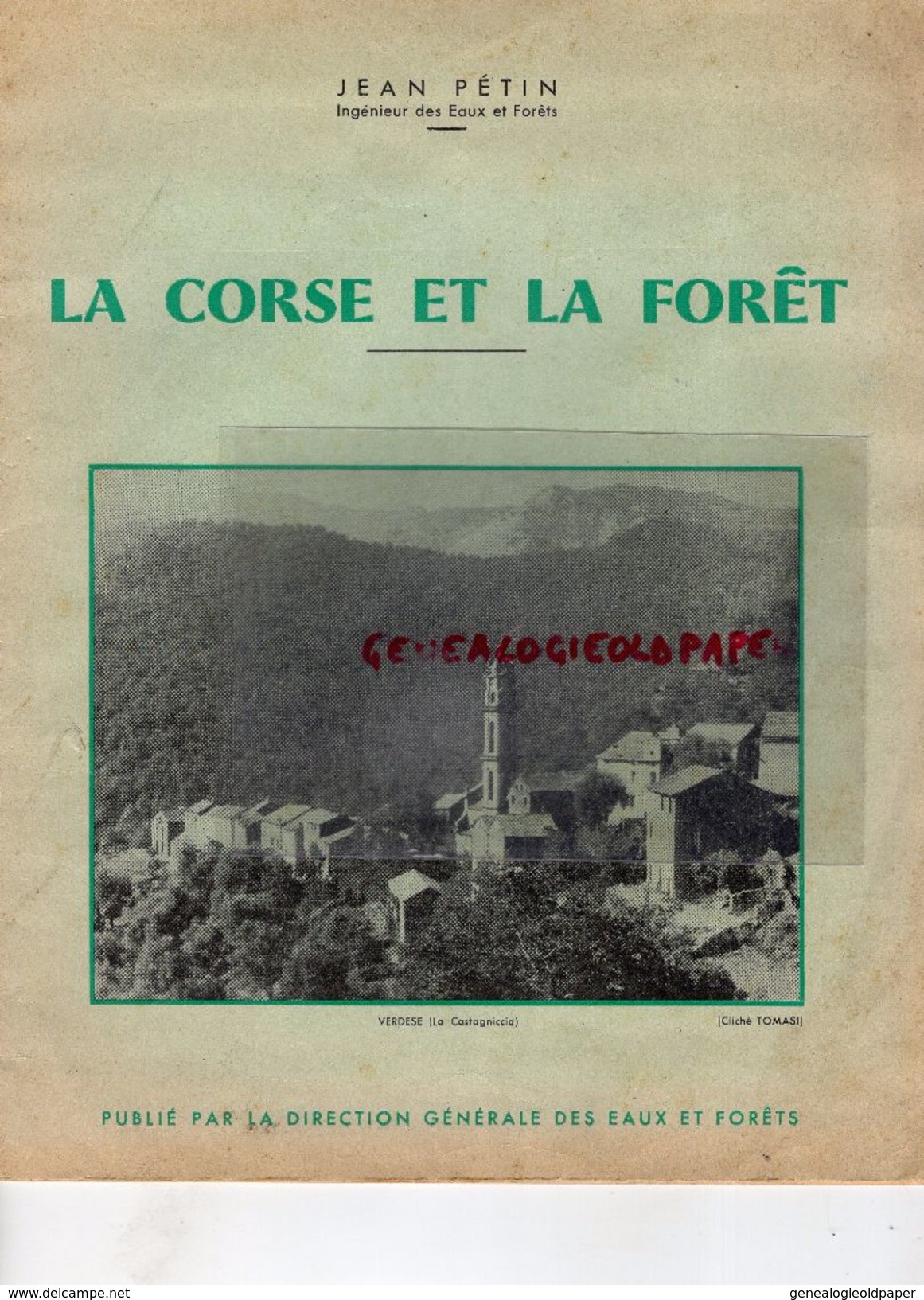 20- LA CORSE ET LA FORET -JEAN PETIN INGENIEUR EAUX FORETS- VERDESE LA CASTAGNICCIA-FORET BAVELLA-AITONE-VEZZANI-PORTO - Corse