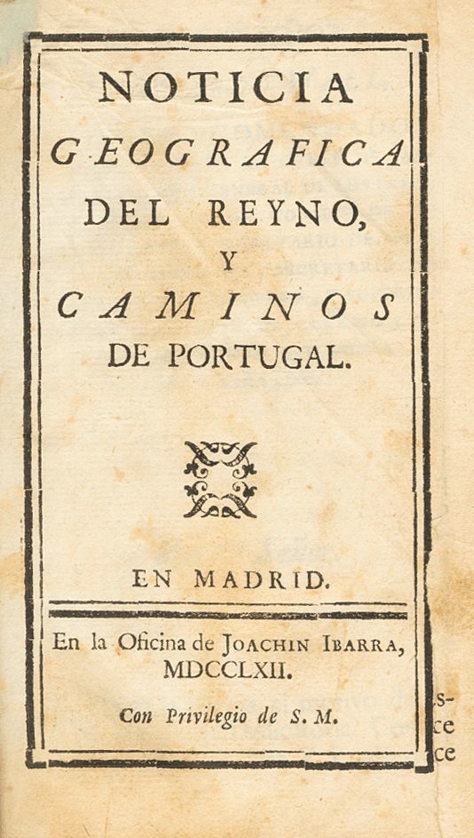 Bibliografía. 1762 NOTICIA GEOGRAFICA DEL REYNO Y CAMINOS DE PORTUGAL. Pedro Rodríguez Campomanes. Madrid, 1762. (encuad - Other & Unclassified