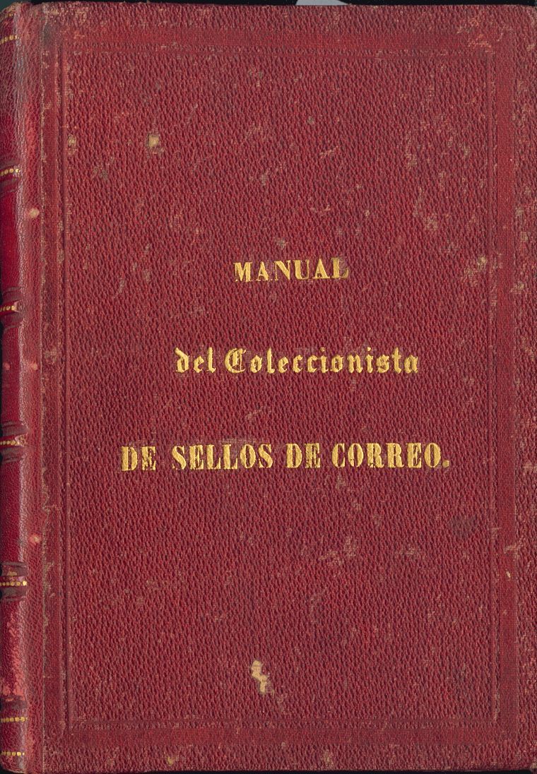 Bibliografía. 1864 MANUAL DEL COLECCIONISTA DE SELLOS DE CORREO. José María Vergés De Cardona. Barcelona, 1864. (encuade - Sonstige & Ohne Zuordnung