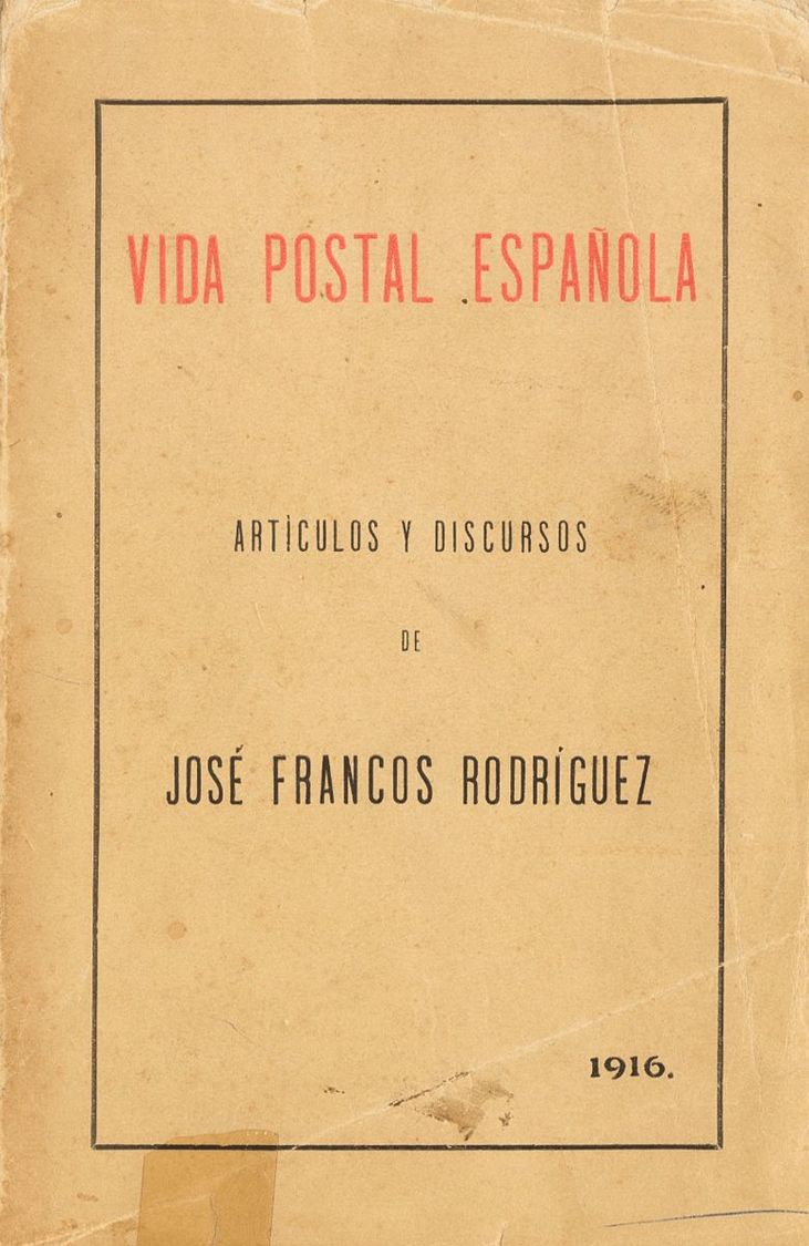 Bibliografía. 1916 VIDA POSTAL ESPAÑOLA. Artículos Y Discursos De José Francos Rodríguez. Edición 1916. - Andere & Zonder Classificatie