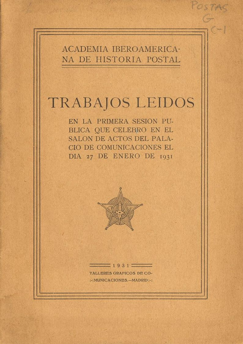 Bibliografía. 1931 ACADEMIA IBEROAMERICANA DE HISTORIA POSTAL, Trabajos Leídos En La Primera Sesión Pública Que Se Celeb - Sonstige & Ohne Zuordnung