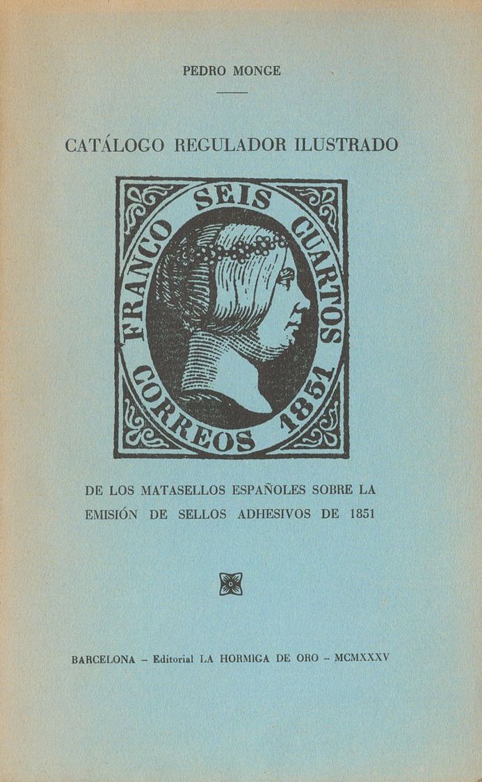 Bibliografía. (1940ca) CATALOGO REGULADOR ILUSTRADO DE LOS MATASELLOS ESPAÑOLES SOBRE LA EMISION DE SELLOS ADHESIVOS DE  - Andere & Zonder Classificatie