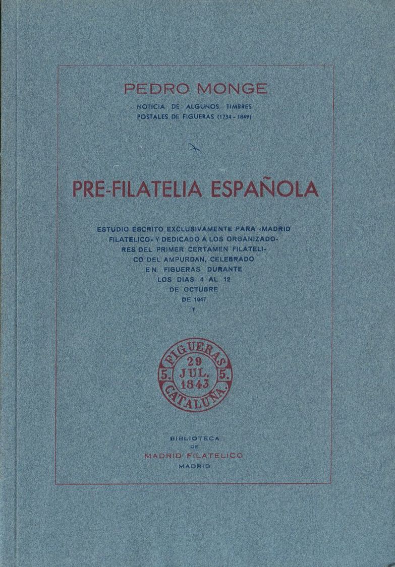 Bibliografía. 1947 PRE-FILATELIA ESPAÑOLA NOTICIA DE ALGUNOS TIMBRES POSTALES DE FIGUERAS (1734-1849). Estudio Dedicado  - Sonstige & Ohne Zuordnung